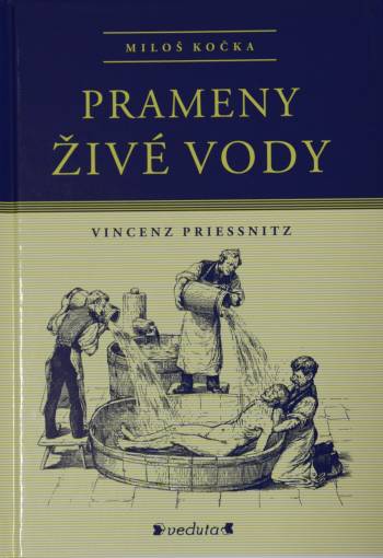 VYŠLO PÁTÉ VYDÁNÍ ROMÁNU O ŽIVOTĚ VODOLÉČITELE PRIESSNITZE
