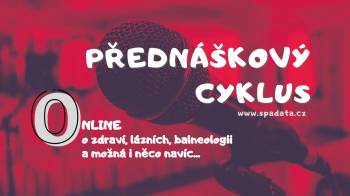 Cyklus přednášek s tématikou lázeňství u Vás doma
